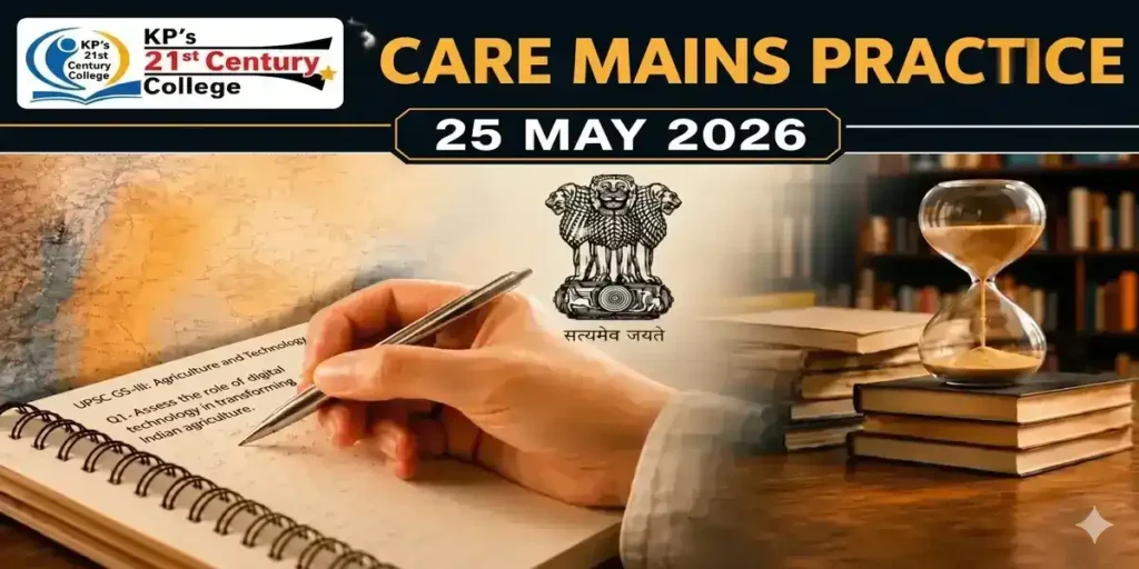 UPSC CARE Mains Practice Questions 25 May 2026 for UPSC CSE Mains Preparation